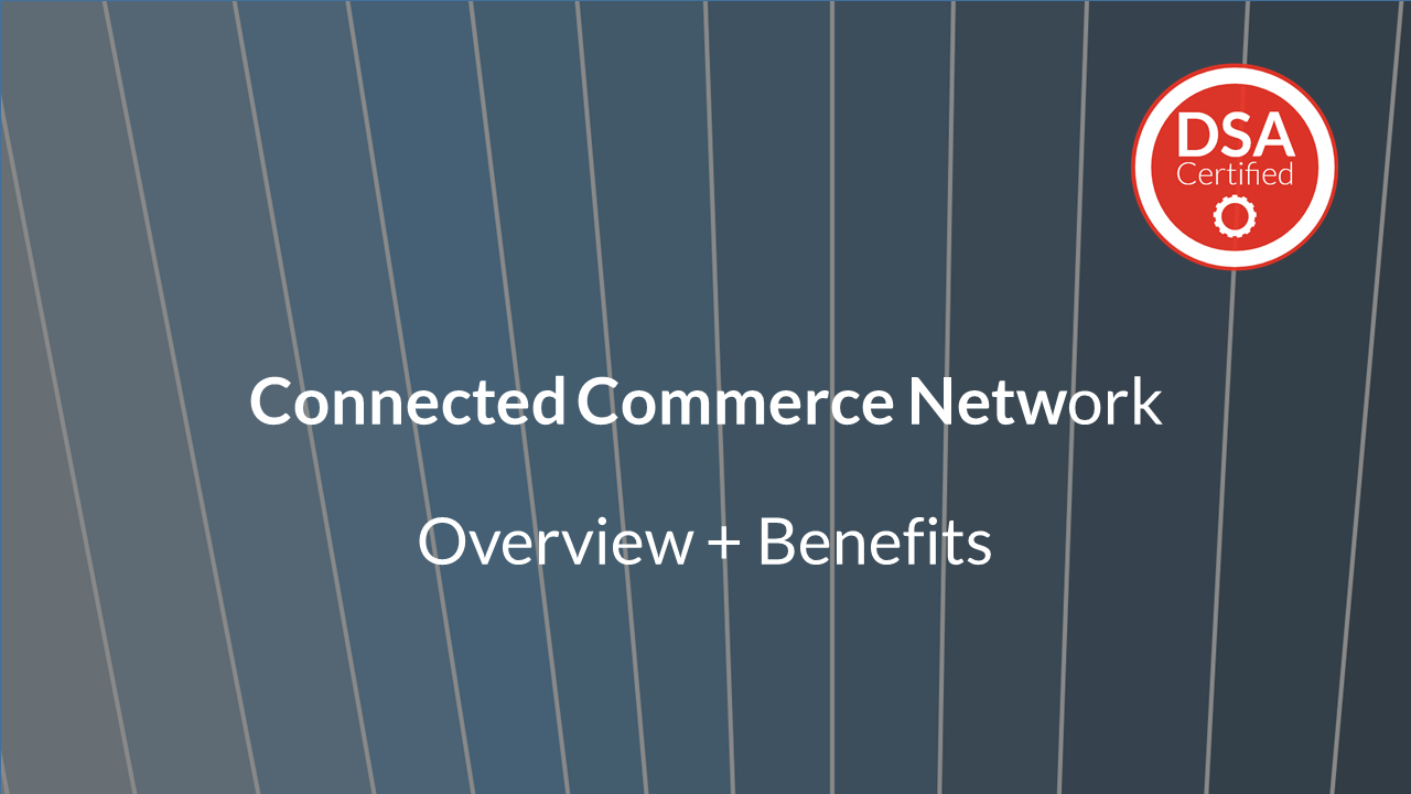 Connected Commerce Network Webinar_Overview and Benefits